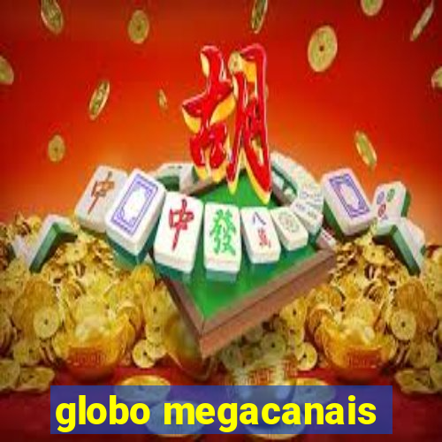 globo megacanais
